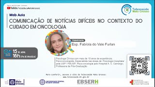 15/04/2021 - Comunicação de Notícias Difíceis no Contexto do Cuidado Em Oncologia