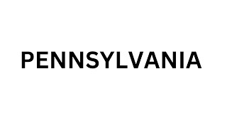 How to pronounce PENNSYLVANIA