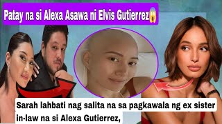 ASAWA NI ELVIS GUTIERREZ NA SI ALEXA GUTIERREZ PATAY NA😱😭