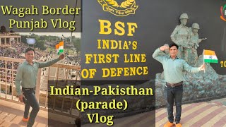 Wagah Border Punjab Vlog || Indian Pakistan Parade || Vlog