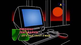 Prezioso ft. Marvin - Let's Talk About A Man  (VIVA Germany)