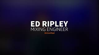 Ed Ripley Mixing Engineer #mixwithed Live Stream