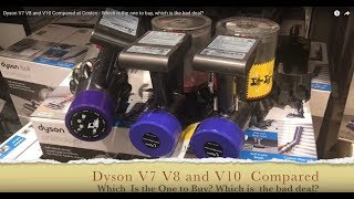 Dyson V7 V8 and V10 Compared at Costco - Which is the one to buy, which is the bad deal?