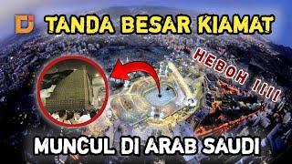 TANDA KIAMAT TELAH MUNCUL DI ARAB SAUDI SESUAI HADIST RASULULLAH | DUNIA ISLAM