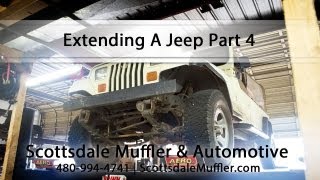 Extending A Jeep Part 4 - Scottsdale Muffler & Automotive