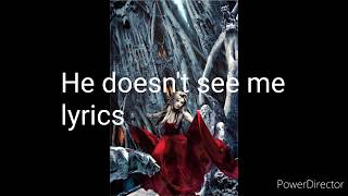 He doesn't see me~ sarah brightman lyrics