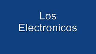 Los Electronicos  - Ojos que han llorado