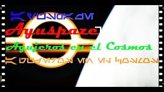 Ayuspaze  -Agujeros en el Cosmos Slideshow-