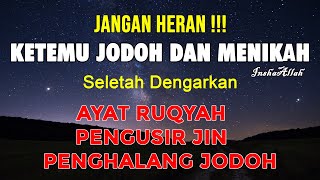 RUQYAH PENGUSIR JIN PENGHALANG JODOH | Pembuka Aura Wajah, Permudah Segala Sesuatu Insha Allah