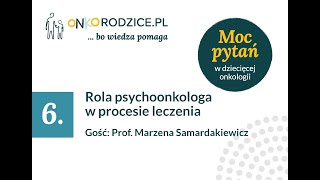 #6 Rola psychoonkologa w procesie leczenia, gość: Prof. Marzena Samardakiewicz