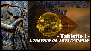 [I] L'histoire de Thot l'Atlante, Tablette I, Les XV Tablettes de Thot