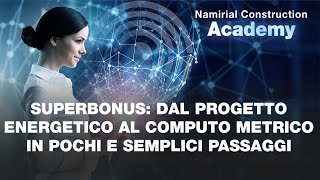 SUPERBONUS: DAL PROGETTO ENERGETICO AL COMPUTO METRICO IN POCHI E SEMPLICI PASSAGGI