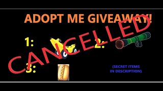 Adopt me giveaway has been cancelled…