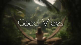 Good Vibes Only:  Inspiring Melodies for an Optimistic Atmosphere