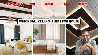 PVC Vs POP Vs Gypsum Ceiling कोनसी False ceiling अच्छी है | Which fall ceiling is Best for house