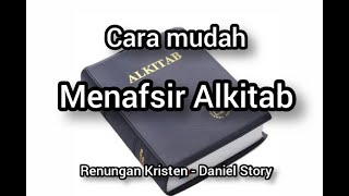 cara mudah menafsir alkitab - Daniel Story