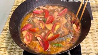 Vietnam Mama Cooking / kho cá thì ai cũng biết , nhưng kho theo cách này , thơm ngon khó cưỡng