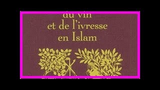 Anthologie du vin et de l'ivresse en Islam