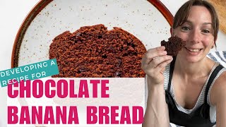 Developing a Baking Recipe: Chocolate Banana Bread