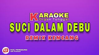 Suci Dalam Debu - karaoke Remix  Palembang versi Curup bengkulu