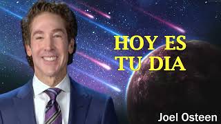 Hoy es tu dia | Joel Osteen