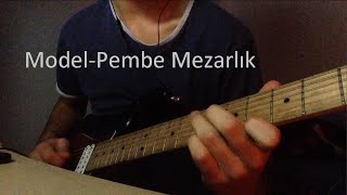 Model-Pembe Mezarlık Solo