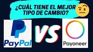 Cuál TIPO DE CAMBIO es mejor: PAYPAL o PAYONEER