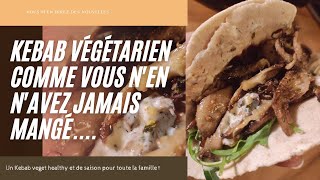 KEBAB VÉGÉTARIEN COMME VOUS N'EN AVEZ JAMAIS MANGÉ....🥙N°14