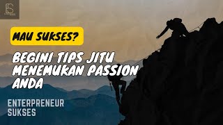 CARA MENEMUKAN PASSION - 5 TIPS INI BISA UBAH HIDUPMU – BUKTIKAN!