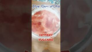 Dessert Vulcano 🌋 #ricette #recipe #receta #рецепт #レシピ #duegiridolio #food