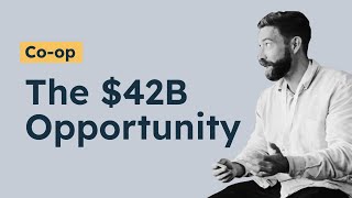 Andreas Reiffen - Co-op: the $42B Opportunity