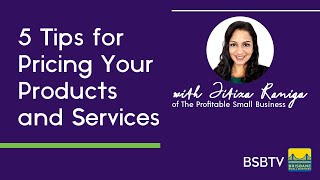 5 Tips for Pricing Your Products and Services