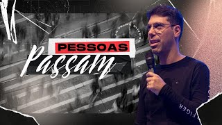 Pessoas Passam  l Pr. Felipe Oliveira