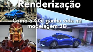 Renderização, como a Modelagem 3D ganha vida.