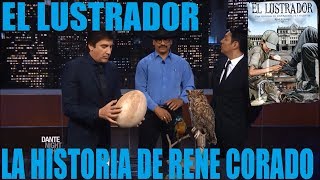 El Lustrador...La Historia de Rene Corado