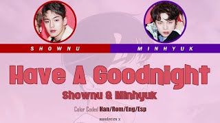 Shownu & Minhyuk (MONSTA X) - Have A Goodnight (취향저격 그녀 OST) (Color Coded Han/Rom/Eng/Esp Lyrics)