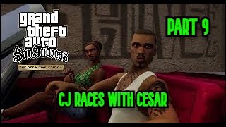 CJ Races with Cesar - Grand Theft Auto San Andreas The Definitive Edition Part 9