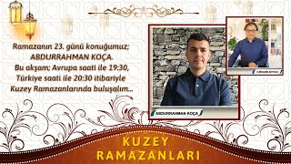 KUZEY RAMAZANLARI 23. BÖLÜM - ABDURRAHMAN KOÇA