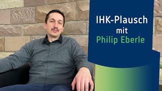 IHK-Plausch mit Philip Eberle