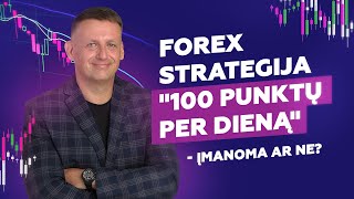 Forex strategija "100 punktų per dieną" - įmanoma ar ne? 100 sandorių testas ir išvados.