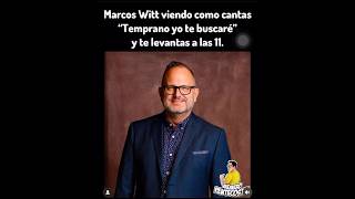 TEMPRANO YO TE BUSCARÉ, MARCOS WITT