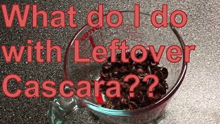 Series: What to do with Leftover Cascara