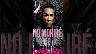 DON OMAR NO LE TEME AL CANCER.