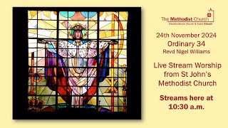 Live Stream Service from St John's Methodist Church - 24th November 2024 – Ordinary 34