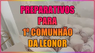 VLOG: PREPARATIVOS PARA A 1ª COMUNHÃO DA LEONOR I Bruna Rodrigues