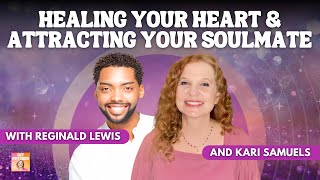 Healing Your Heart and Attracting Your Soulmate | Reginald Lewis