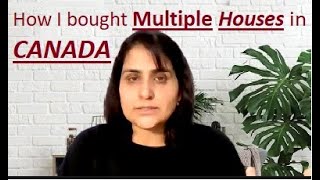 Canadian Houses-How we bought from 1 house to multiple houses in Canada