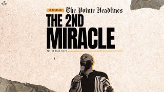 THE 2ND MIRACLE | Pastor Noah Floyd