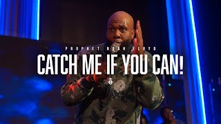 CATCH ME IF YOU CAN!! || PROPHET NOAH FLOYD