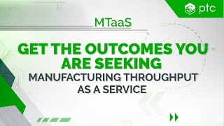 Get the Outcomes You Are Seeking with Manufacturing Throughput as a Service